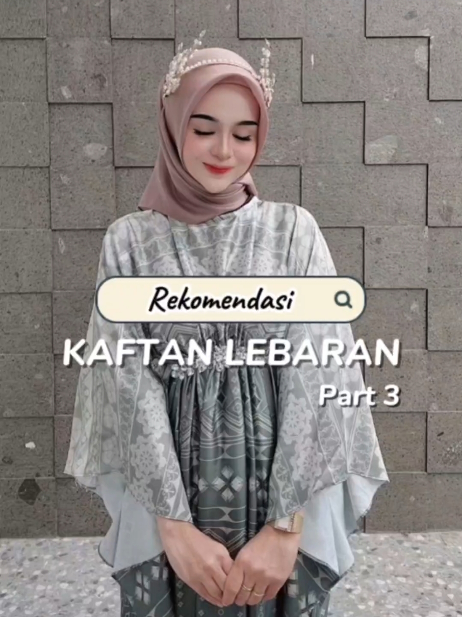 Rekomendasi Kaftan Lebaran Part 3 Ssstttt... Si kaftan bestseller ini  akhirnya hadir lagi dengan banyak motif baru loh Pilihan motifnya langsung cek keranjang kuning sekarang juga 🥰 #ferelinadaily #fypシ #outfitlebaran #kaftan #gamiscantik #outfitideas #kaftanviral #kaftanlebaran #abaya 