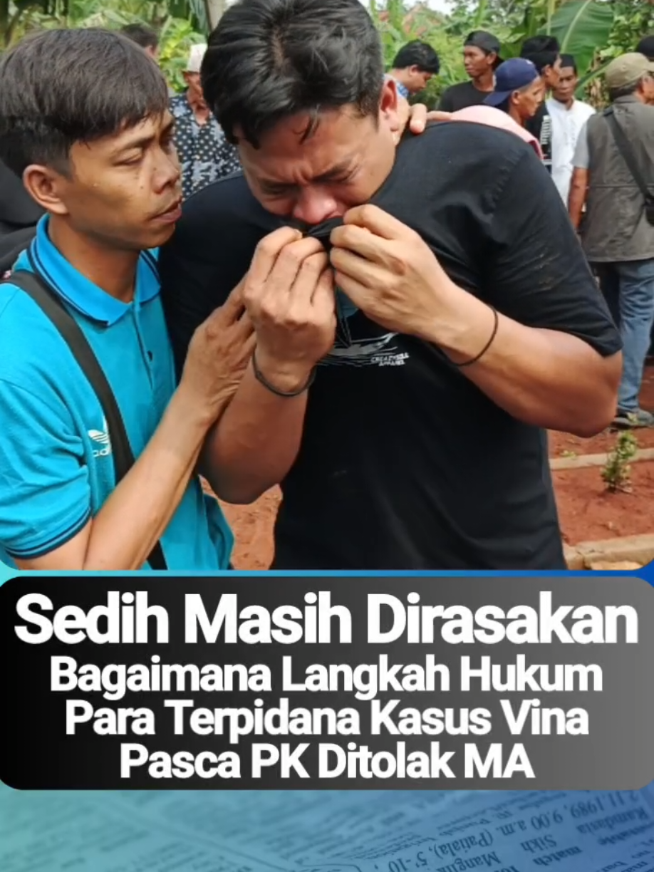 Sedih Masih Dirasakan. Ini Yang Akan Dilakukan 7 Terpidana Kasus Vina Pasca PK Ditolak MA #vina #vinacirebon #kasusvina #beritatiktok #berita #sedih #sedihbanget😭😭😭 #warga @Ciayumajakuning.id @kusworo @singgih79 @Agus Prayoga SH 