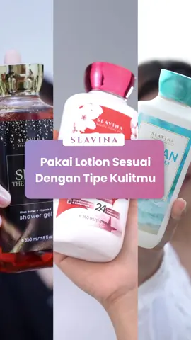 Pakai Lotion Sesuai Dengan Tipe Kulitmu ❤️💙🖤 #slavinabodycare #rahasianagita #wanginagita #wangisultan #slavinaindonesia #nagitaslavina #doktifapproved #slavinabodylotion #bodycareroutine #slavinalebihwangi #showergel #sabuncair #newyearsale #newyearseve #kadotahunbaru #bodycare #bestpurchaseever #bestpurchased2024 #bodycarerecommendation