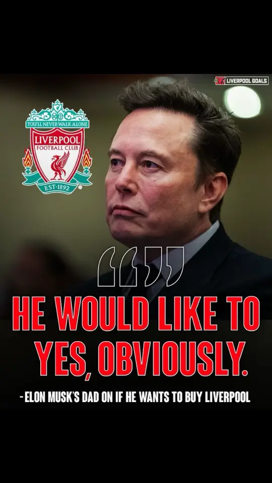 NEW: Elon Musk's dad confirms he wants to buy Liverpool... *Here's what Errol Musk said: 