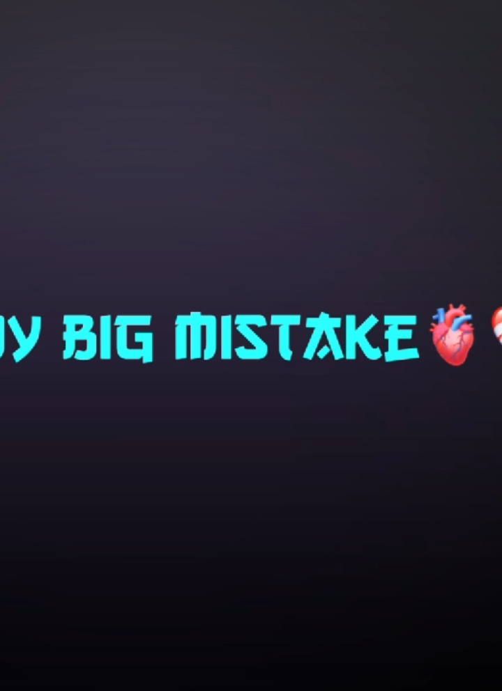 Big Mistake! 🙂❤️‍🩹 #viral #foryou #fyp #status #statusvideo #lyrics #lyricsvideo #statuswhatsapp #story #alightmotion #alightmotion_edit #bd #bdtiktokofficial🇧🇩 #lyrics_songs #1m #tiktok #onesidelove #satisfying 