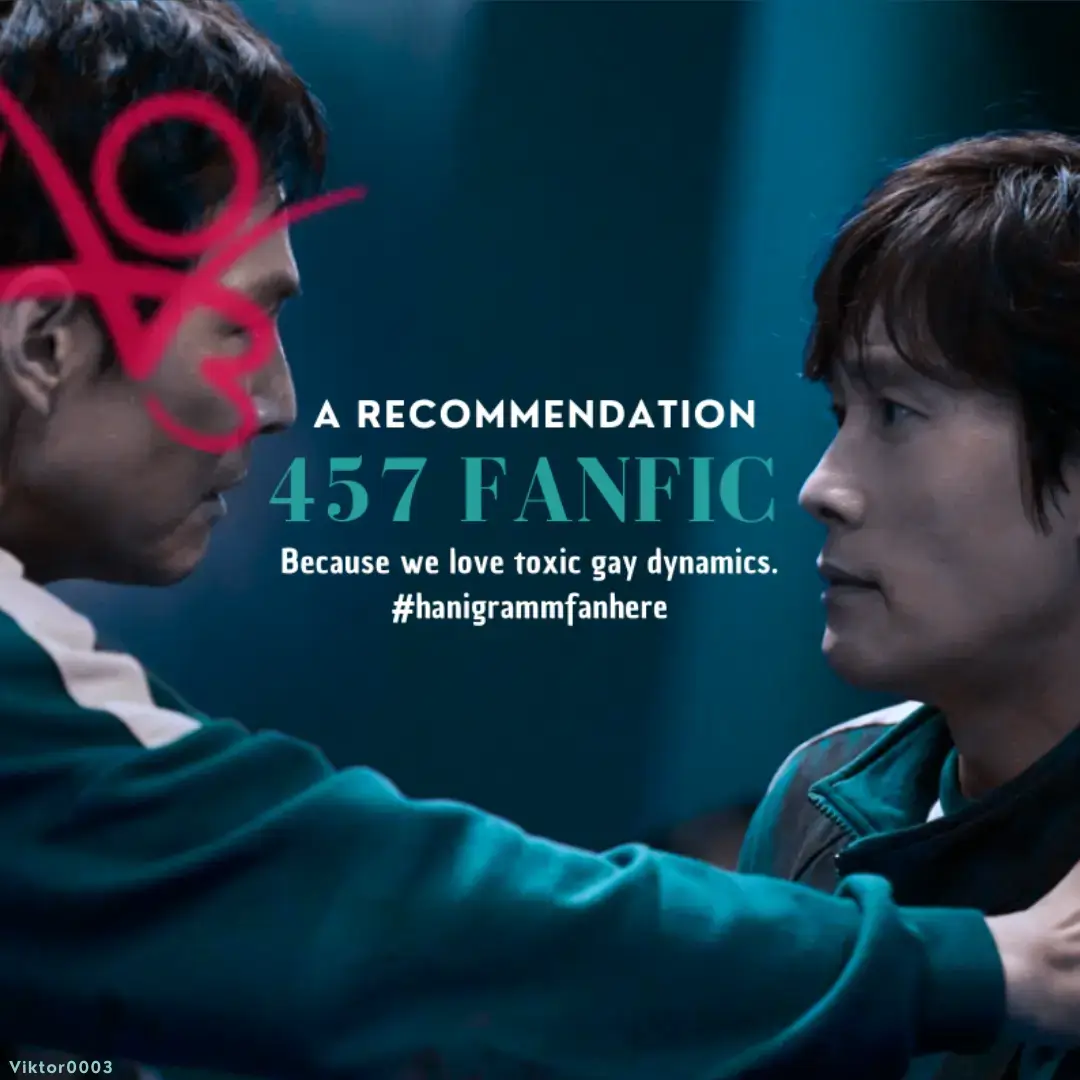 A 457 Fanfic for you my friends 👍✨️ If you love this ship and they dynamics, go read it, you won't regret it  #457 #squidgame #001 #456 #fanfic #fanfiction #gihun #gihunsquidgame #frontman #inho #youngil #001x456 #456x001 