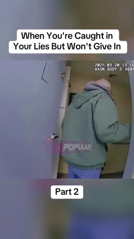 When You're Caught in Your Lies But Won't Give In part 2 #fyp #viral #foryouu #cops #copsoftiktok #copsontiktok #police 