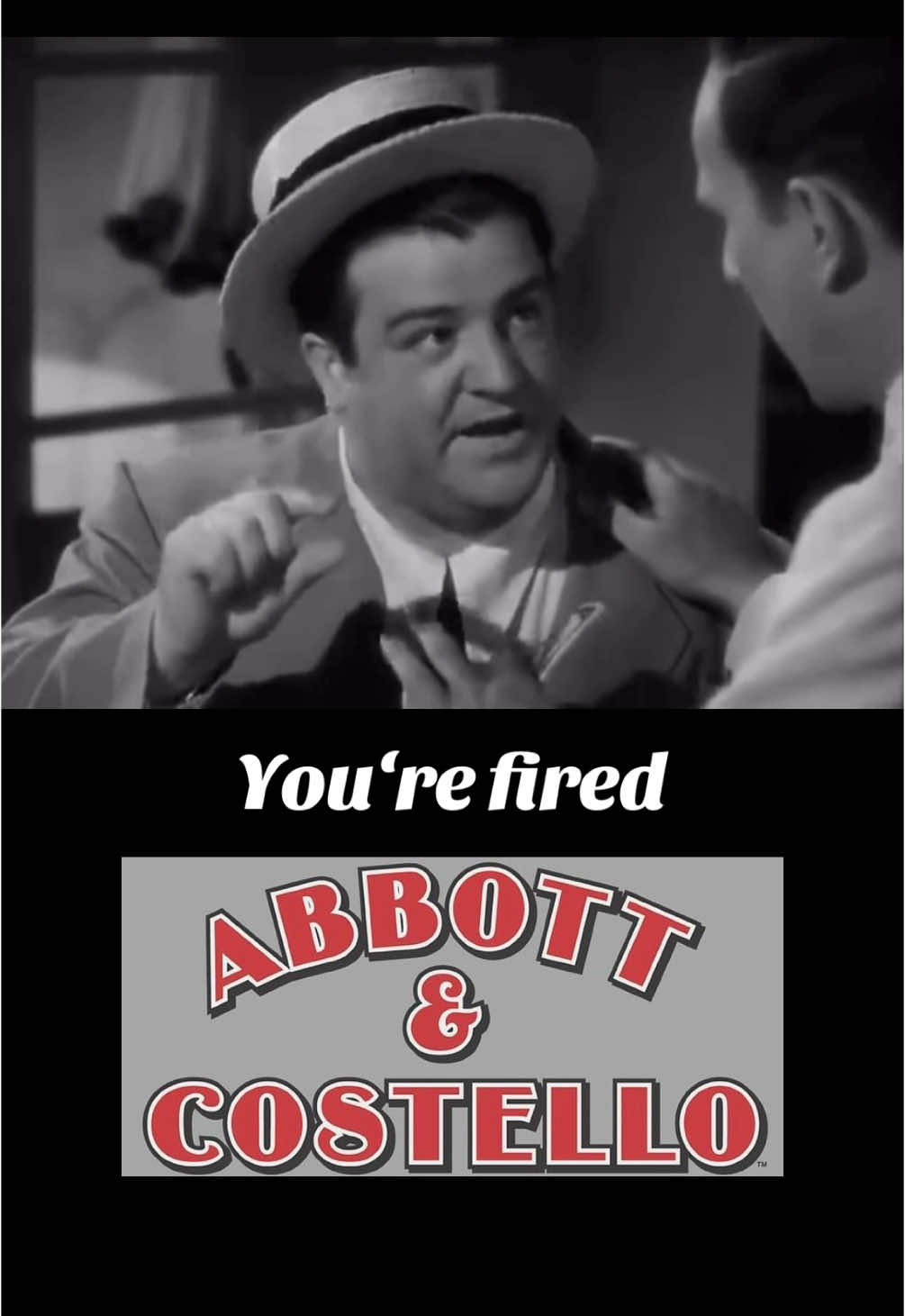 You‘re fired #abbottandcostello #petesclassics #nicetoremember 