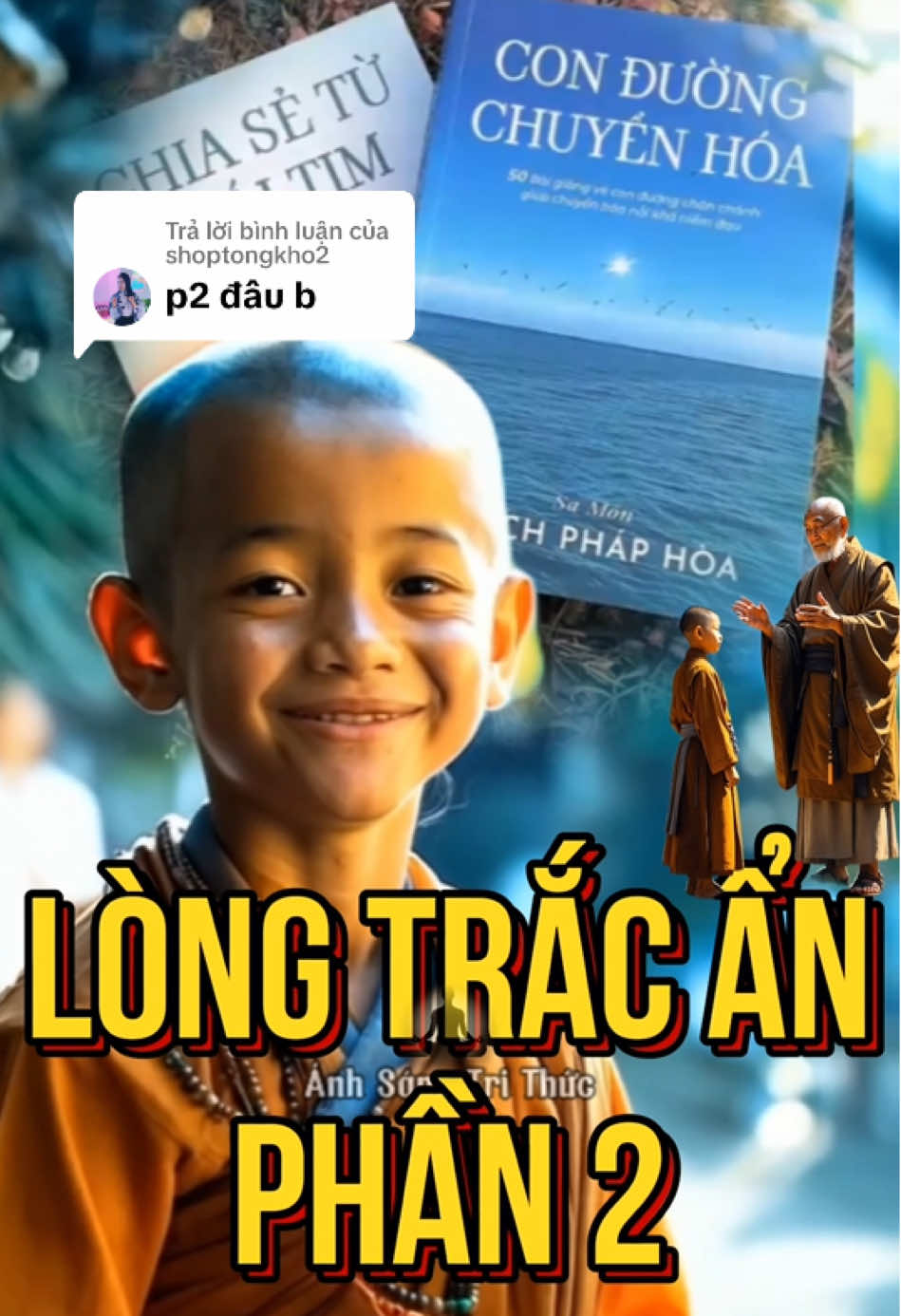 Trả lời @shoptongkho2 Câu chuyện lòng trắc ẩn của chú tiểu sau khi cứu đàn kiến đã hoá giải được kiếp nạn Phần 2. Hãy cho đi để rồi nhận lại nhiêu hơn. Chia sẻ từ trái tim, Con Đường Chuyển Hoá sẽ mang đến cho bạn những câu chuyện ý nghĩa, giúp ta yêu thương nhân loại hơn #anhsangtrithuc1 #xuhuong #LearnOnTikTok #phatphap #phatphapnhiemmau #longtracan #loiphatday #fyp 