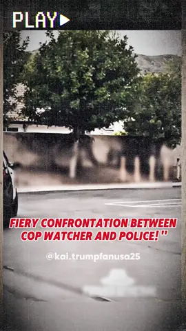 Fiery Confrontation Between Cop Watcher and Police!