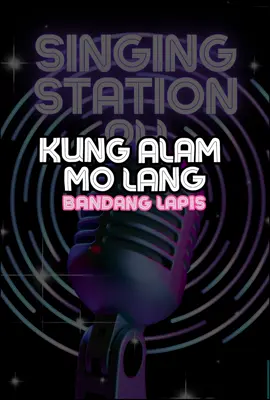 KUNG ALAM MO LANG by BANDANG LAPIS #singingstationph #karaoke #fyp