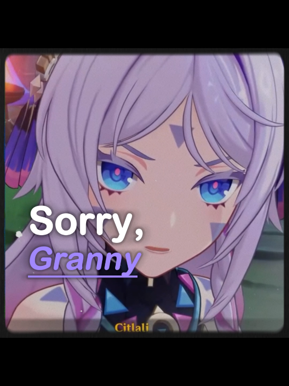 Sorry, Granny 🥺 #citlali #GenshinImpact #genshincore #hopecore  #hopelesscore 