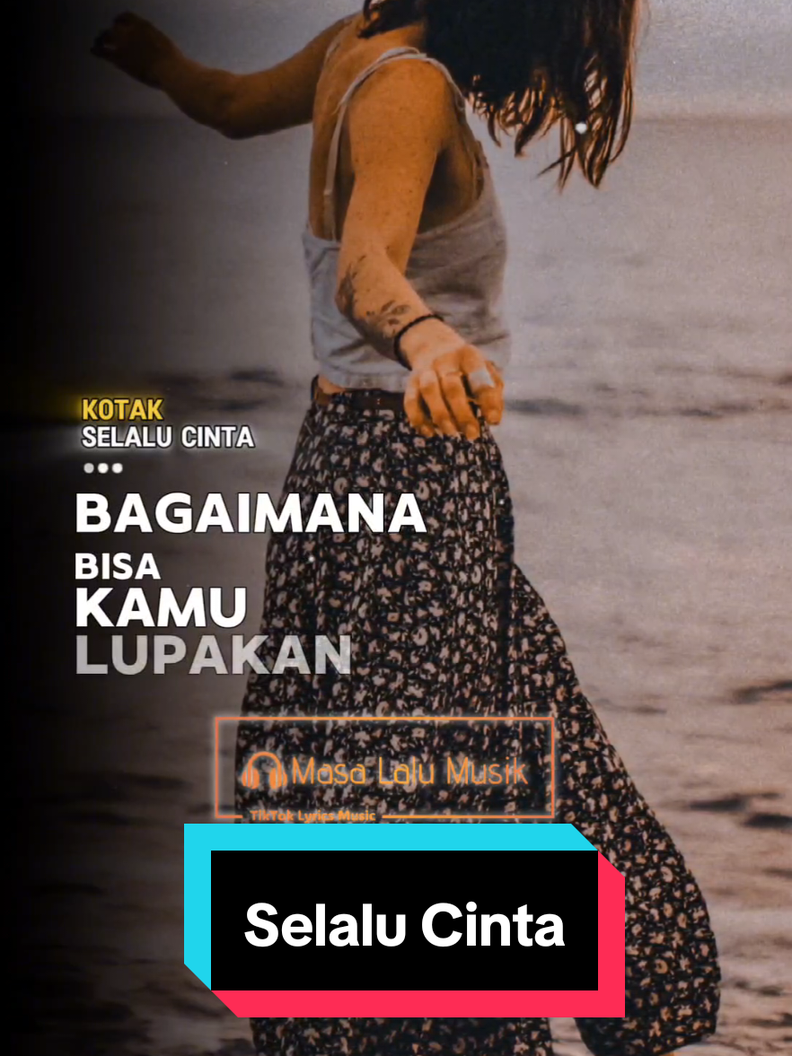 Selalu Cinta - Kotak (2010) . . Versi Remake Template Lirik Capcut. . . #selalucinta #kotak #masalalumusik #lirik #liriklagu #lagu #lagupop #lagulawas #bahanswmu #request #lagu2000an #nostalgia2000an #storymu #storywa #storyig #story #templatelirik #templatecapcut #template #CapCut 