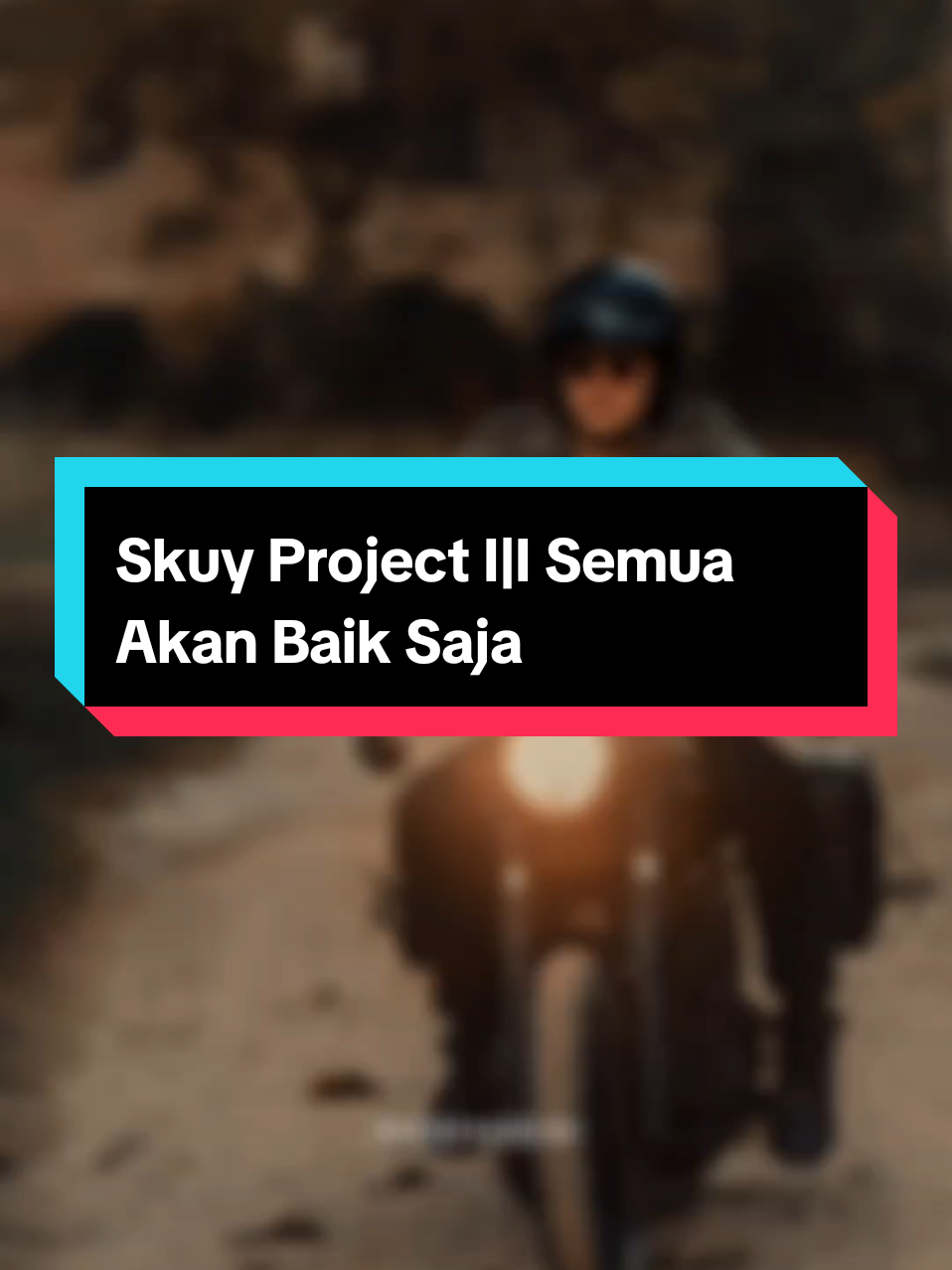 Skuy Project I|I Semua Akan Baik Saja 