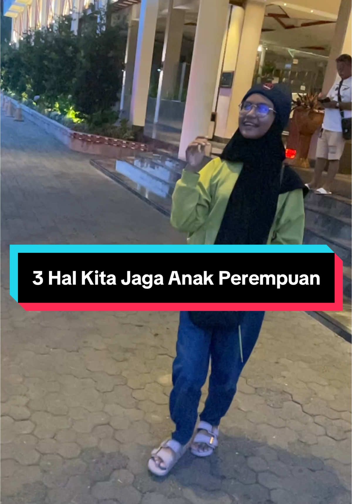 Jaga Anak Perempuan Kita #anaksolehah #anakperempuan 