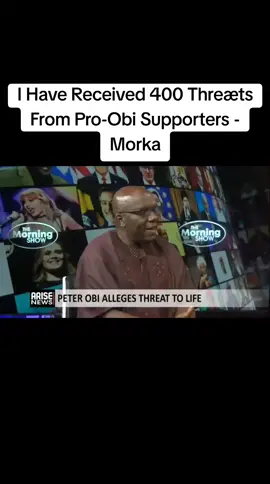 I Have Received 400 Threats From Pro-Obi Supporters - Morka I did not threaten Peter Obi. Nothing I said in my interview with ARISE News even remotely suggests that I was asking for anything regarding Peter Obi. I only responded to a reference that described Peter Obi as a 