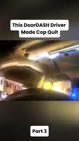 This DoorDASH Driver Made Cop Quit#fyp #cops #copsoftiktok 