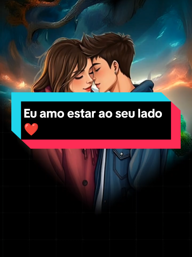 eu amo estar ao seu lado #CapCut #amor #declaracaodeamor #relacionamento #casal #status #romantico 