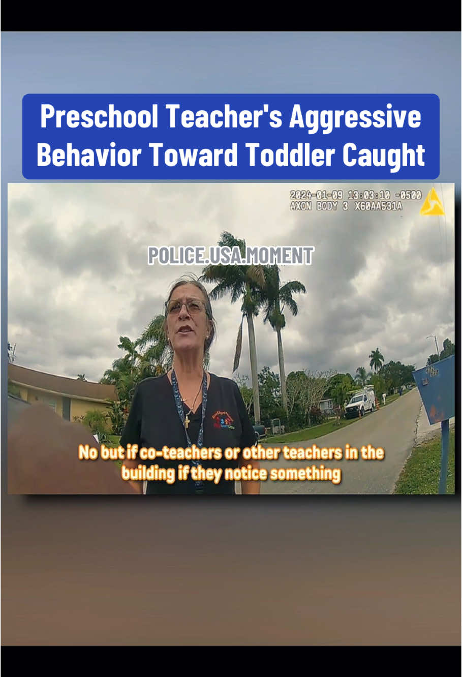 Preschool Teacher's Aggressive Behavior Toward Toddler Caught - PART1 #cops #police #policeofficer #foryou #foryoupage #bodycam #viral #viralvideo #trending