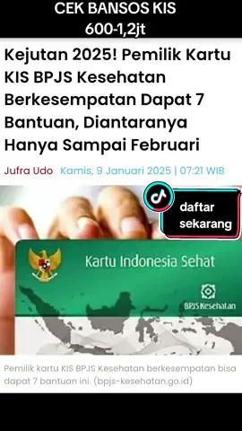 Kejutan 2025! Pemilik Kartu KIS BPJS Kesehatan Berkesempatan Dapat 7 Bantuan, Diantaranya Hanya Sampai Februari #fouryoupage #fypagetiktok #bansos #2025 #terkini #dkijakarta #jakartapusat #jawatimur #jawabarat #jawatengah #indonesia #indonesiamaju #mediaviral #infobansosterbaru #bandung #bekasi #tangerang #viral #fypシ 