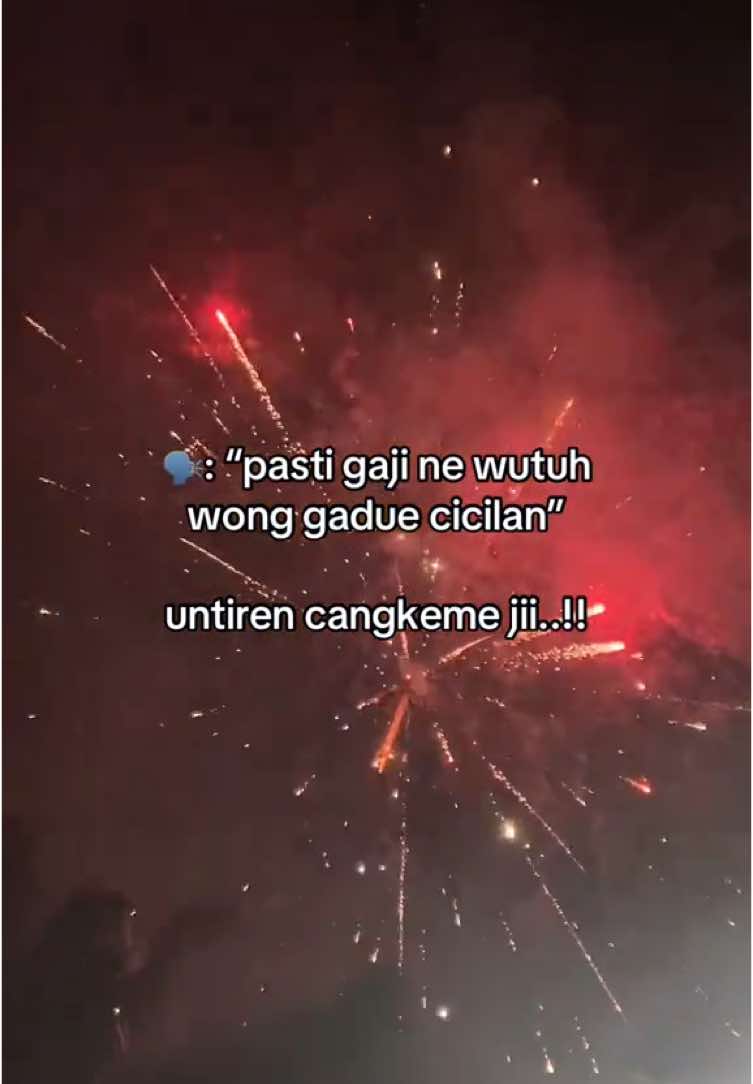 Gadue cicilan tapi due Kebutuhan podo wae 🫠🤣