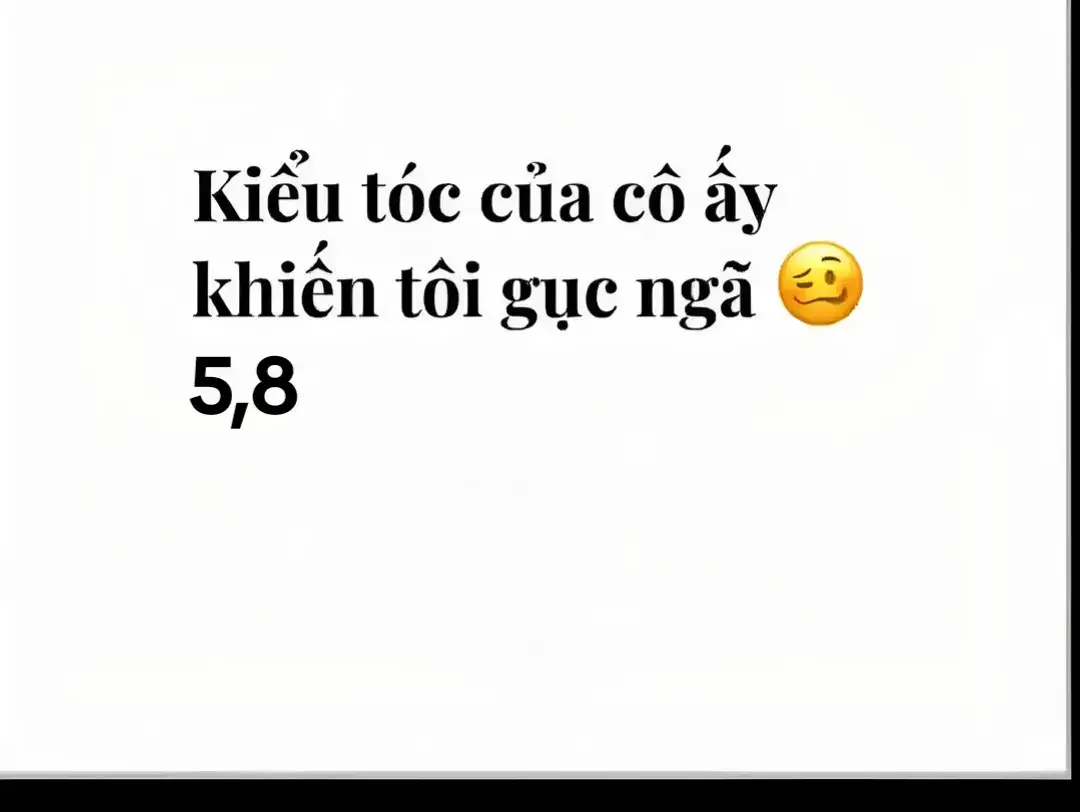 5,8 khiến tôi gục ngã🥴