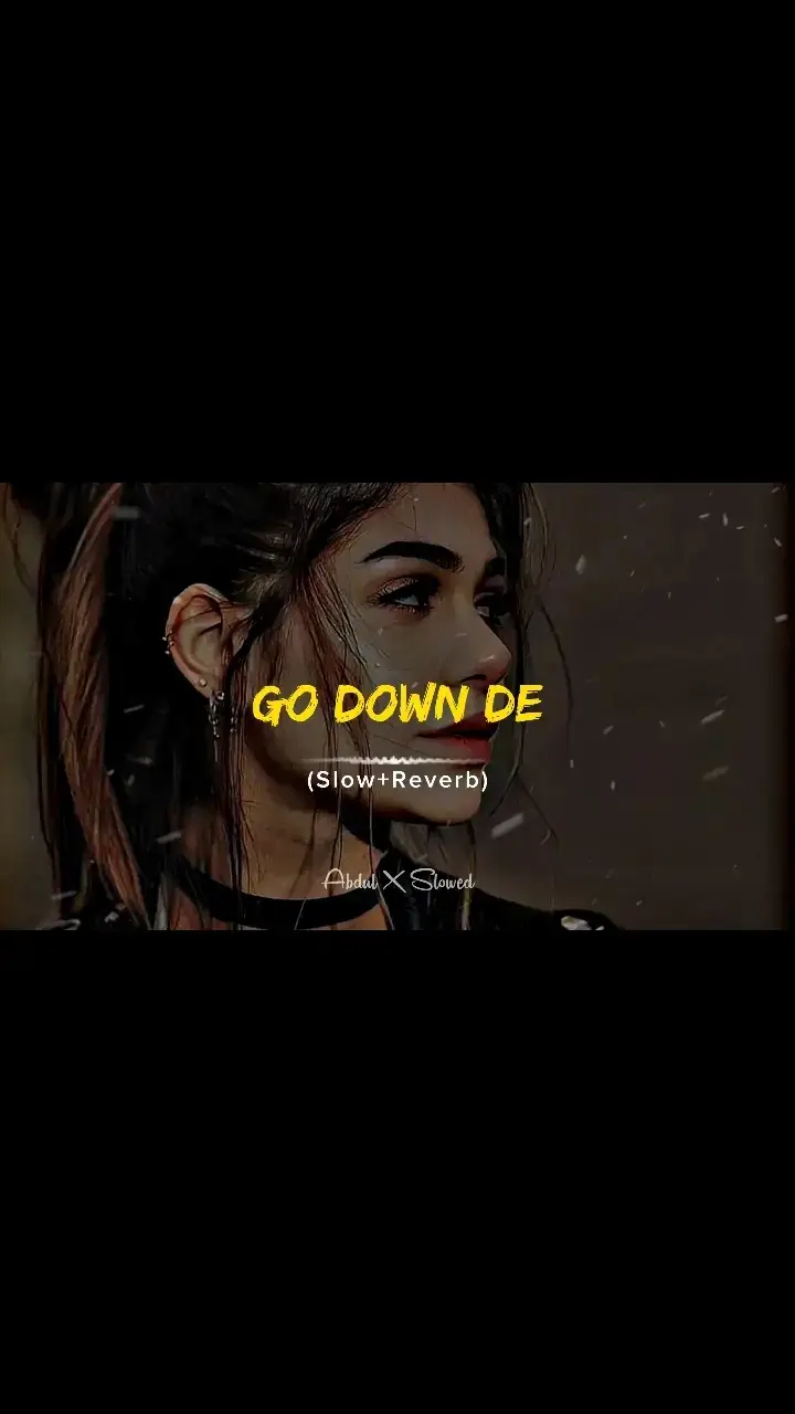 Go Down De 🔥🥵 Slow+Reverb 🎧❤️ #songs #music #abdulxslowed #fyp #foryou #viral #slowedandreverb #remix #gofyp 