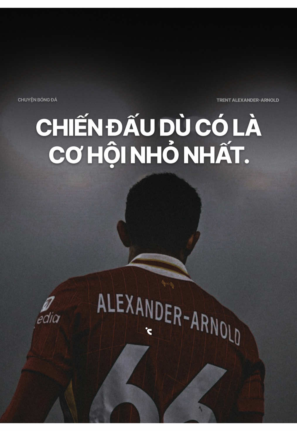 Hãy chiến đấu, dù cho cơ hội có là nhỏ nhất ⚔️ #trentalexanderarnold #liverpoolfc #fyp #xuhuong #viral 