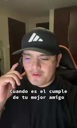 Cuando es el cumple de tu mejor amigo