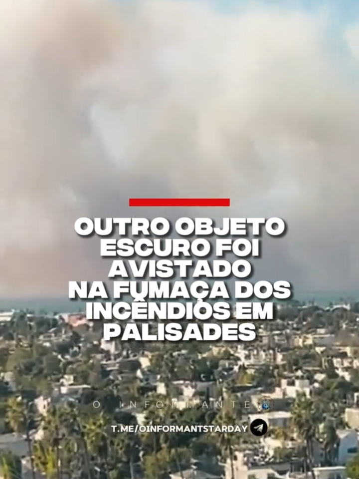 🚨 Outro OVNI escuro foi avistado na fumaça dos incêndios em Palisades, Los Angeles, Califórnia O que exatamente são essas coisas?