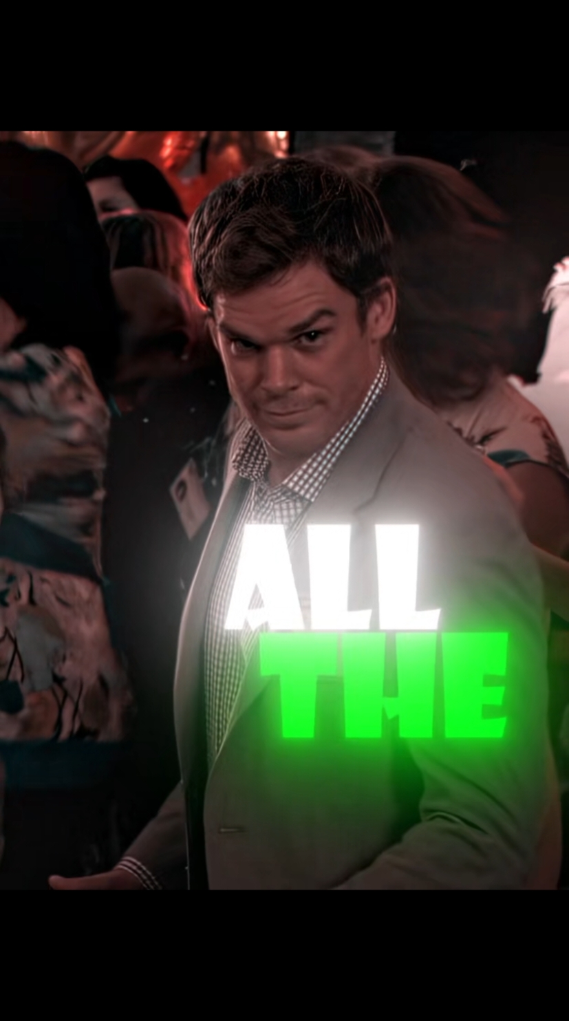 All the girls are cirling-cirling 🫦 #edit #brianmoser #dextermorgan #dexteredit #dexter 