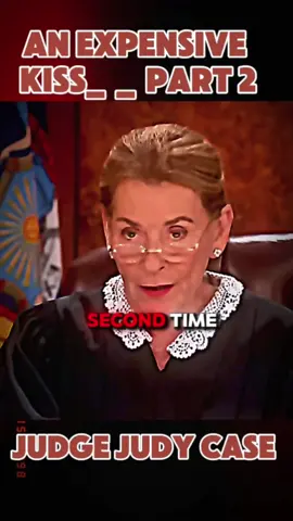 An Expensive Kiss_ _ Part 2 #judyjustice #justice #judy #judges #judgejudy #judge #courtroom #court #foryoupage #viralvideo #viraltiktok #fyp #cop #vi #criminal #richman #kiss 
