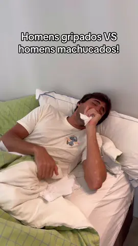 Homens gripados vs machucados!