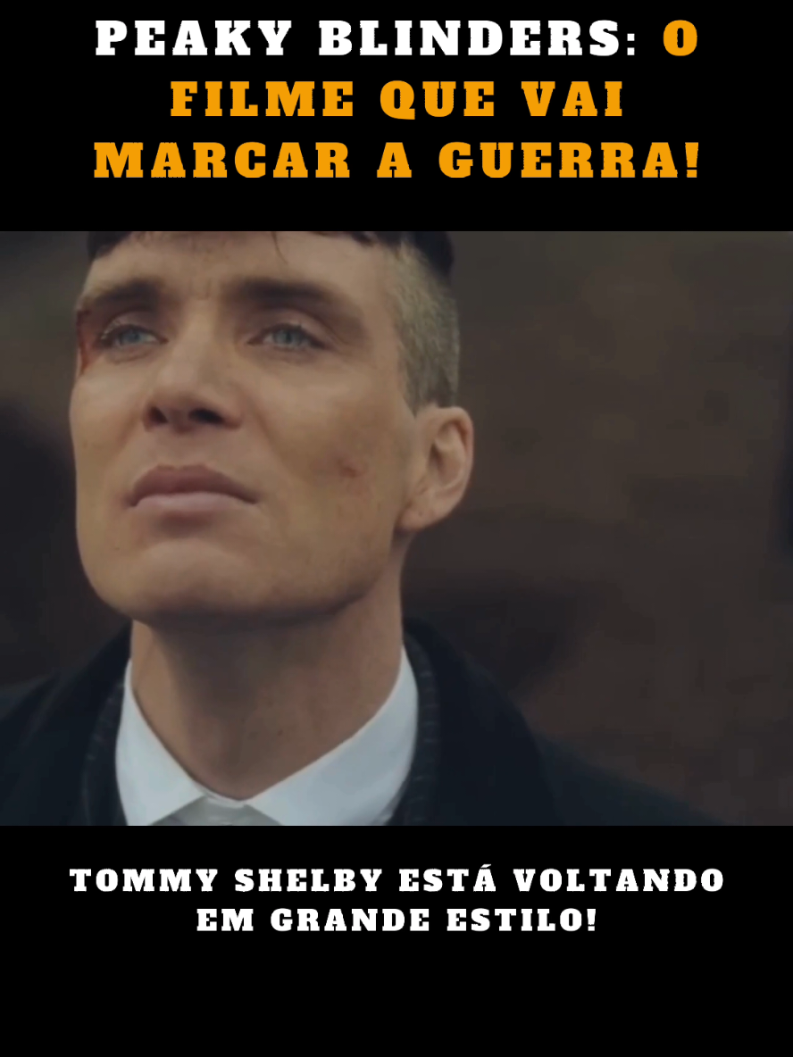 Peaky Blinders: O Filme que Vai Marcar a Guerra! #PeakyBlinders #TommyShelby #FilmePeakyBlinders #CillianMurphy #StevenKnight #Cinema2025 #GuerraNosCinemas