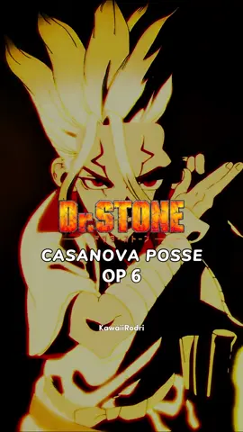 Dr. Stone OP 6 | CASANOVA POSSE | 🔰𝘿𝙄𝙎𝙋𝙊𝙉𝙄𝘽𝙇𝙀 𝙀𝙉 : @crunchyroll @Netflix @Netflix Latinoamérica @Crunchyroll LATAM  🔰𝙃𝘼𝙎𝙃𝙏𝘼𝙂𝙎 🖤#opening 6 de #drstone  🎶🎧 #casanovaposse  - #ALI @ALI_OFFICIAL_JAPAN   ✨🔊#edit #editanime #editopening #opening #ending #anime #drstonesciencefuture  #letras #subtitles #subtitulos #español #japones #romaji #kawaiirodri #lyrics #traduccion #fypシ #fyp #fypage #fypシ゚viral #parati #paratii #paratipage #foryou #2025 #foryoupage #viral #otaku #ingles #subtitles #music #musi#drstoneanime #drstonenewworld #drstoneedit 👤#personajes - #senkuishigami #tsukasashishio #kohaku #genasagiri #ryusuinanami #suika #taijuoki #yuzurihaogawa #crome 🤍 OP 1 de Dr. Stone science future 