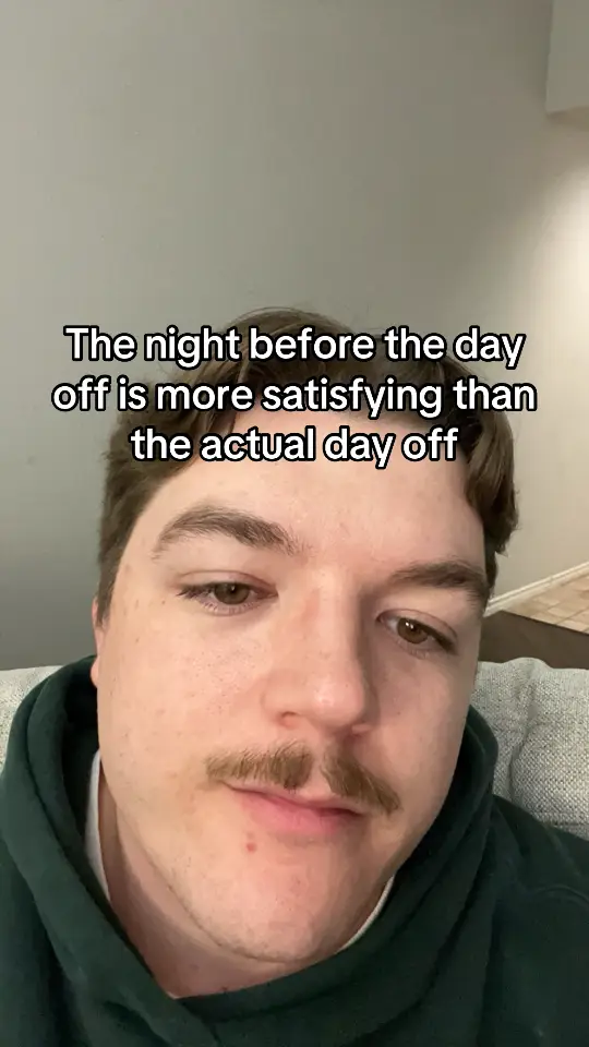 The night before the day off is more satisfying than the actual day off #dayoff #nights #before 