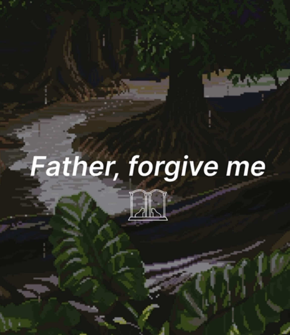 Father, forgive me 🫀 #pixelart #shilohdynasty #solow #song #lyrics #fyp #fypシ 