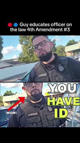 🔴🔵 Guy educates officer on the law 4th 3
