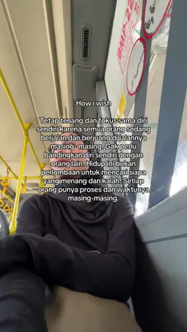 Tetap fokus sama apa yang sedang dijalani.