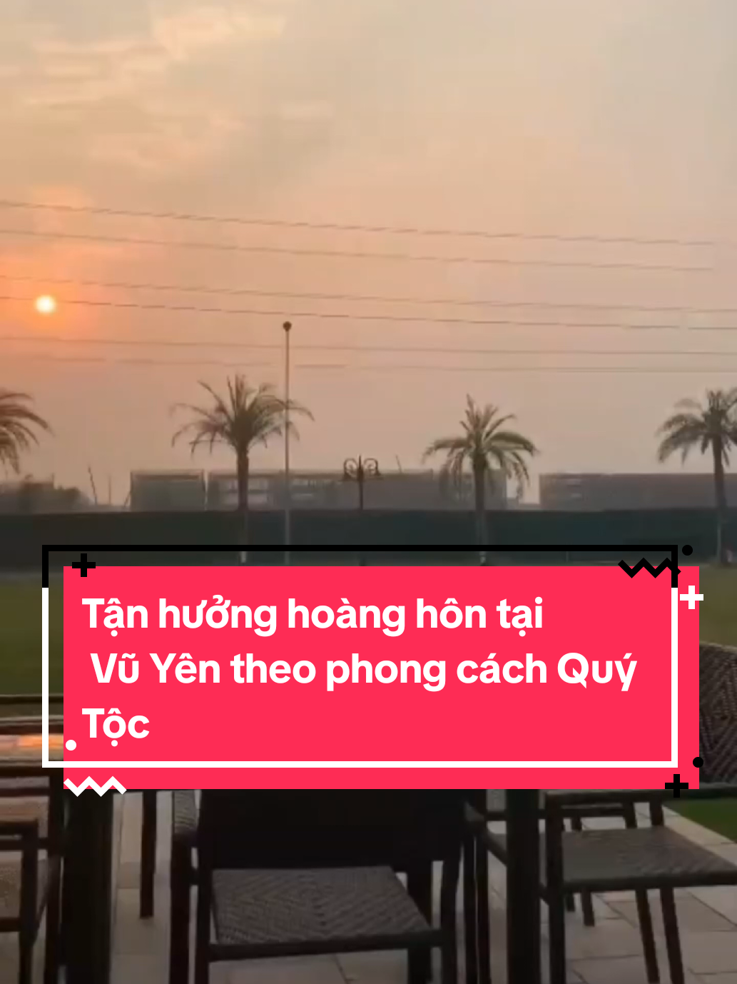 Tận hưởng hoàng hôn tại Vũ Yên theo phong cách Quý Tộc🤩 #hoanghon #nhunglucky86 #vinhomesroyalisland #vinvuyen#vinhomesvuyen 