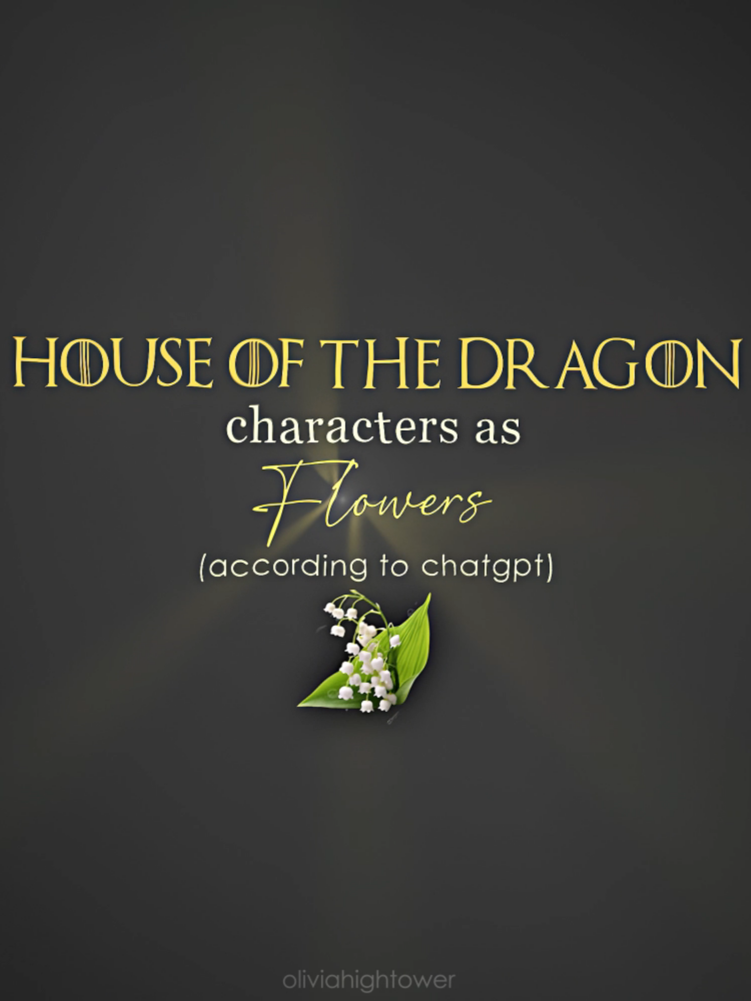 [NO QR CODE - original content]  house of the dragon characters as flowers - #houseofthedragon #houseofthedragonedit #hotdedit #edit #3dedit #hotd  - @rosiethekreator @walkingthewitch @daenericent @ladymariawinchester @xxrhae_queen @dawid._.eq @daenyr0os @daenvsp @petratargaryen @__aemond.mitchell__ @nqrthstar @helaenalottiedefender @.helaenax @aegonslove @dr4gondaughter @xalexeditzx @muvaallison @khal_of_khals @brvgonz @alicentfilms @housethetargaryen10 @barbarall2 @aemvnd @me_rayna2 @stexedi @e_fg_rhaenicent @hrtnepttune @green.ae.gon @aegonhightower @isaacs.void @jessmallik @dreamingmxxn @rhaenicent @kary.gy @luvrobrien01 @edittxxu @widoowf @mahwritting @l6fette @careeditx @mila_aoi_fan @vikcane @nataliesdormerswife @catgotmy_tongue @perioddramas.ae @seastareyes @csberrr @demiurgebilly @targary3ns_ @the_kingsl4yer @zve.aep @wioxe @woxtapp @targsfire @zx.rwmd @oceaneaeae @.trumis @alicenthightowerr @theladyonfire.foryou @mysticelless @redhoodz._ @oliviacookw @adoriaslvt @_its_venus @ircnblood @ivxedittss @julesxbonne @emilialuv__ @alicentmywife @callmestinger