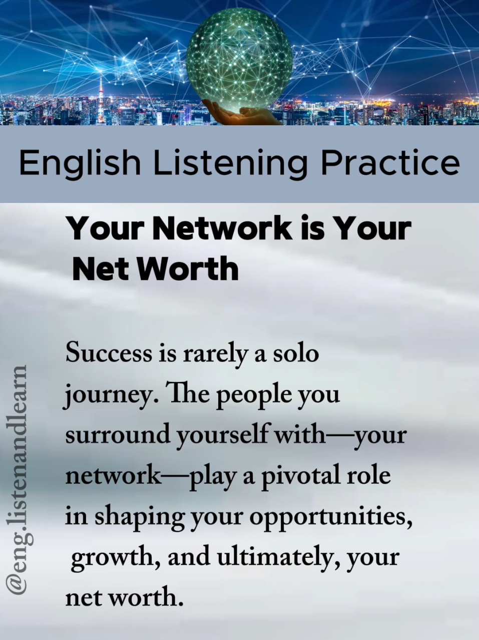 Your network is your network , your company, the people around you matter, you are known by the company you have. Daily English listening 🎧 and speaking 🗣️ practice by English narration and short story  #english #englishlistening #englishspeaking #listening #speaking #englishlesson #dailyenglish #learnenglish #LearnOnTikTok #foryoupage #network #networking #networkingtips #yournetworkisyournetworth #companymatters #surroundyourselfwithgoodpeople #successmindset #motivationalinspiration 