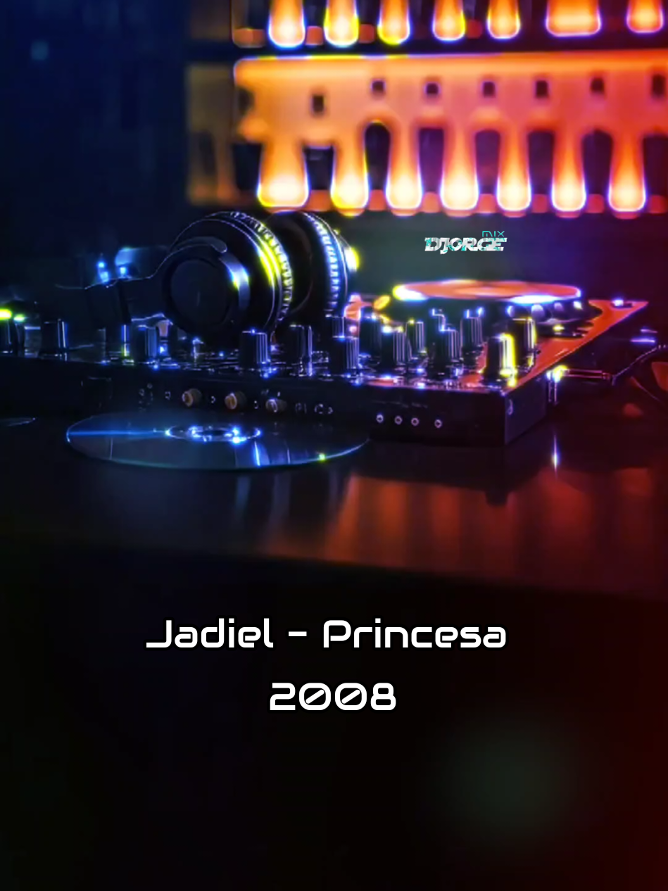 Jadiel - Princesa #2008 #RecuerdoDesbloqueado #DJORGE_MIX 