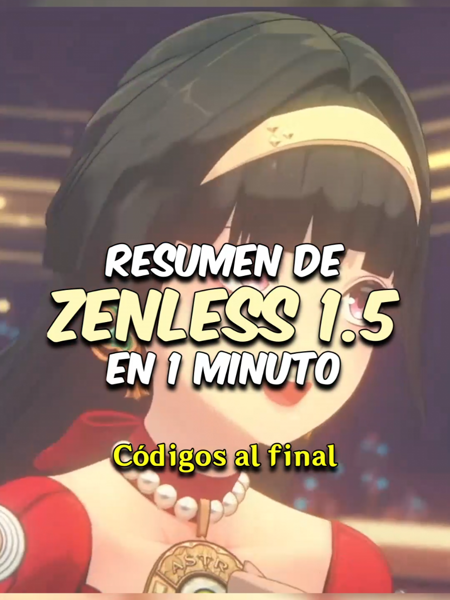 *CÓDIGOS* RESUMEN de ZENLESS 1.5 en 1 MINUTO 🎤 #astrayao #evelyn #ellenjoe #zzzero #zenlesszonezero