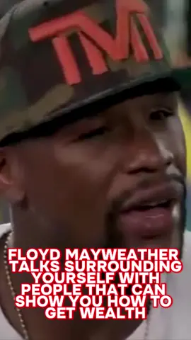 #floydmayweather talks surrounding yourself with people that can show you how to get #wealth ‼️ #networking #finance #financialfreedom #education #motivation  #inspiration #mindsetmotivation #foryoupage #explore #explorepage #fyp #boxing #NBA #nfl #Soccer #miketyson 