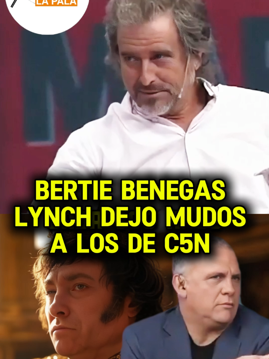 BERTIE BENEGAS LYNCH DEJÓ MUDOS A LOS PERIODISTAS DE C5N 🔥#milei #lalibertadavanza 