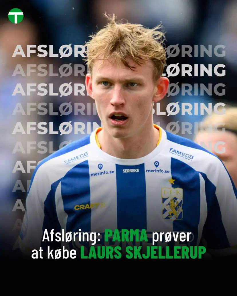 #Tipsbladet #LaursSkjellerup #Transfer #SerieA #Parma #IFKGöteborg #Fodboldnyheder