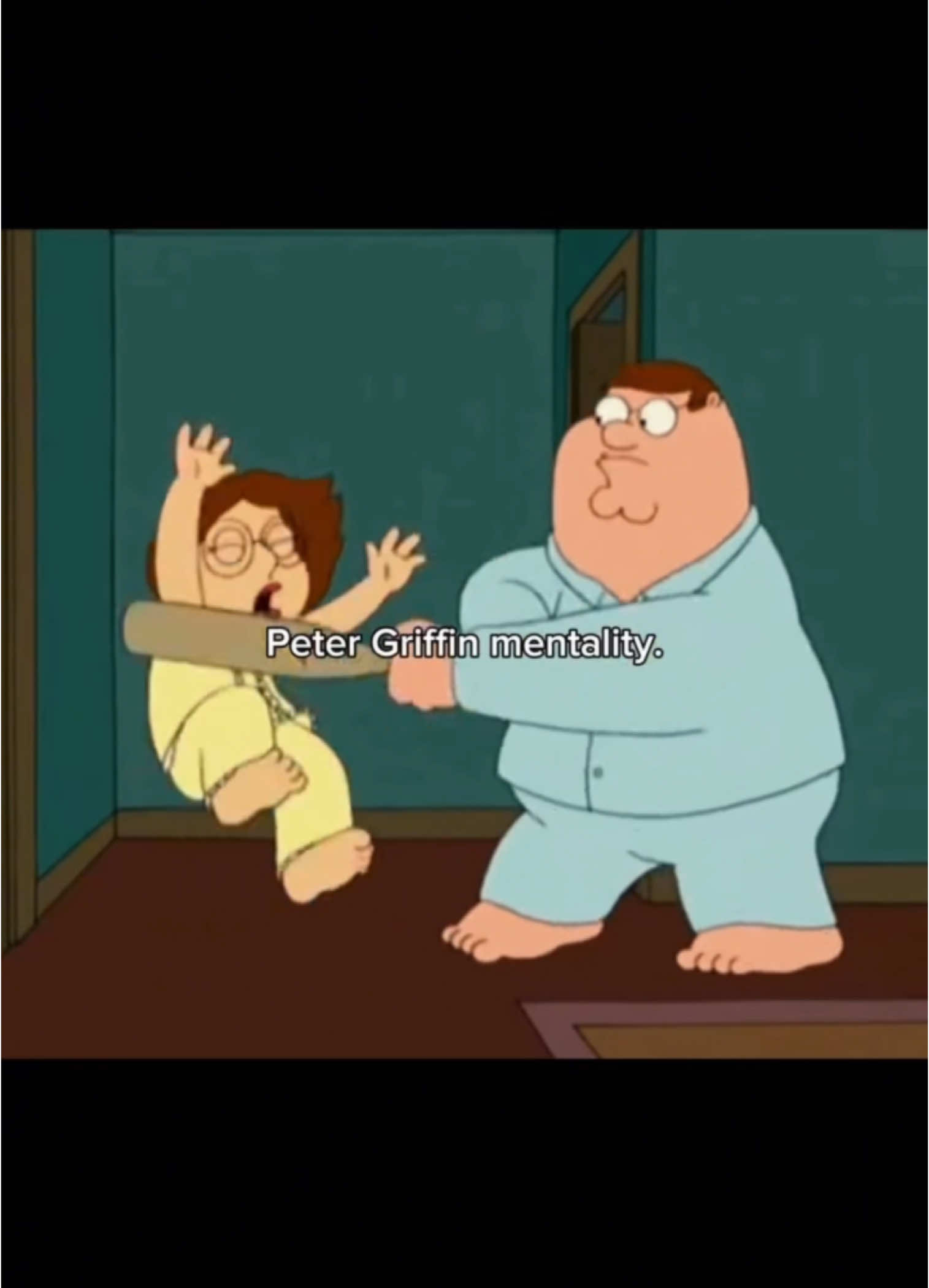 Peter Griffin mentality.  #familyguy #petergriffin #mentality #foreyou 