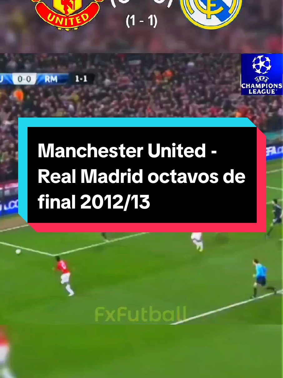 Manchester United vs Real Madrid 2-1 | octavos de final champions league vuelta, global (2-3) 2012/2013