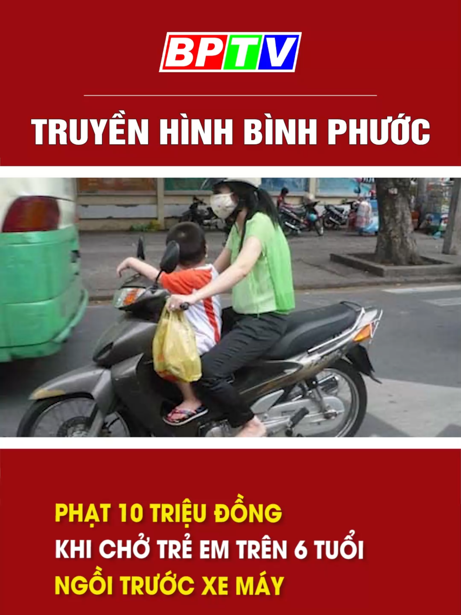 Phạt 10 triệu đồng khi chở trẻ em trên 6 tuổi ngồi trước xe máy #thbinhphuoc #tiktoknews #news #tinongtrongngay #bptv