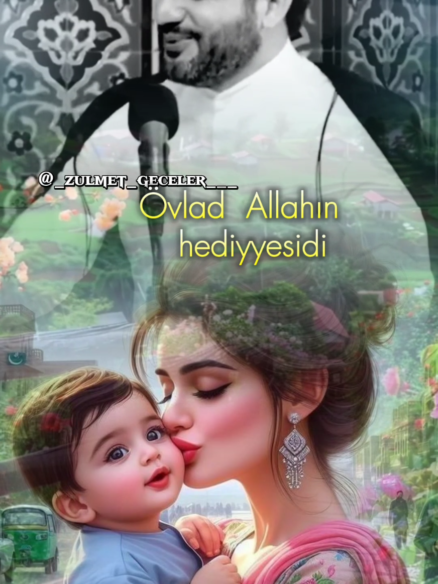 𖠄᭄͜͡🤲ÖVLADLAR🤲𖠄᭄͜͡ ÖVLAD Allahın hədiyyəsidi. Övlad Ata Ana üçün vaz keçilməz nemətdi.Allah heç bir Valideyini övladıyla sınamasın Amin Allah bütün övladları qorusun🤲☝️ 𖠄᭄͜͡💓𝑺𝒆𝒗𝒈𝒊💓𖠄᭄͜͡ @_zulmet_geceler___ 🌹 █▀█─█──█──█▀█─█─█ █▄█─█──█──█▄█─█▄█ █─█─█▄─█▄─█─█─█─█ ꧁•❀🕊🌹╌🤲┈⊰᯽⊱🕊🌹❀꧂ #allahımmmmmm❤️❤️ #uşaqlarüçün #övladcandır #övlad #usaqlargeleceyimizdiz #usaqlarucun #canbalam #canımanam #canımatam #balalar #körpələr #uşaqlarısevək #hacıramilbedelov #hacıramilbədəlov❤️ #haciramilbedelov #hacıramilbədəlov🤲🏻 #kesfetdengelenlerbeyenin #kesfetbeniöneçıkart #tiktokbeniöneçıkart #kesfetbenikesfetedüşur #kesfetedüşmeduası🤲🧕📿 #menalistatuslar #kesfet #kesfetdi #fypシ゚ #tiktokbenikesfeteal #engelimikaldir #kesfetdengelenlertakibatinzehmetolmasa  #anlamlısözler #kesfetdeyiz #kesfetönecikart  #engelimikaldirtiktok #fyp #tiktok #kesfett 