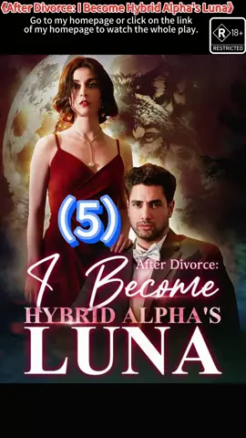 ❤️😘Sharing of good dramas. Exiled by her trusted Alpha Alex, Luna Vanessa reunites with her first love Damon, the rogue wolf &demon hybrid Alpha. Together, they navigate through a world made of forbidden desires and power struggles, going on a journey to reclaim their stolen fates. Click on the link to my homepage to watch the whole play. Thank you.❤️😘 《After Divorce: I Become Hybrid Alpha's Luna》 #feelings #fpy #tiktok