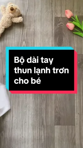 Bộ đồ dài tay thun lạnh trơn, mềm mại, co giãn, thấm hút mồ hôi cho bé #binkids #bododaitay #bododaitaythunlanh #bododaitaythunlamhtronchobe #mevabe #quanaotreem #tiktokshop #tiktokxuhuong 