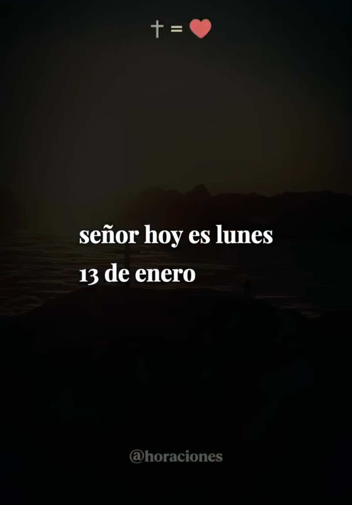 Señor, hoy es lunes, 13 de enero. Te agradezco por un día más. #jesús #dios #oracion #oracionespoderosas #bendiciones #reflexion #bendicion #señor #oraciondelamañana #buenosdias 